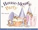A House-Mouse Party
