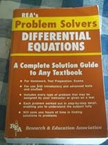 Differential Equations Problem Solver: A Complete Solution Guide to Any Textbook. 2000 Edition Differential Equations Problem Solver: A Complete Solution Guide to Any Textbook. 2000 Edition