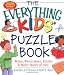 The Everything Kids' Puzzle Book: Mazes, Word Games, Puzzles & More! Hours of Fun! (Everything Kids Series)