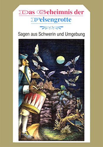 Das Geheimnis der Felsengrotte: Sagen aus Schwerin und Umgebung (German Edition)