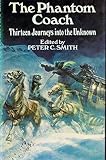 The phantom coach : thirteen journeys into the unknown