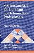Systems Analysis for Librarians and Information Professionals: