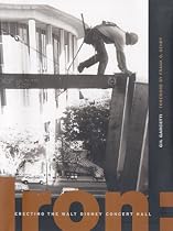 Iron: Erecting the Walt Disney Concert Hall