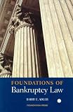 Foundations of Bankruptcy Law (Foundations of Law Series)