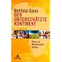 Der untersch�tzte Kontinent: Reise zur Mittelschic&hellip von Bettina Gaus