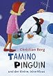 Tamino Pinguin und der kleine, b�se Klaus