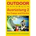 Ausr�stung, Bd.2, F�r Camp und K�che: Basiswissen f�r draussen