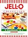 Jello Collection 3 Cookbooks in 1 (Featuring: I could go for something Jello Celebrat...