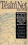 The TeamNet Factor: Bringing the Power of Boundary Crossing Into the Heart of Your Business