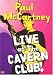 Paul McCartney - Live At The Cavern Club! [UK IMPORT] von Paul McCartney - alle Infos