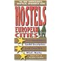 Hostels European Cities: The Only Comprehensive, Unofficial, Opinionated Guide
