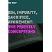 Sin, Impurity, Sacrifice, Atonement: The Priestly Conceptions (Hebrew Bible Monographs)