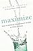 Maximize: How To Develop Extravagant Givers In Your Church