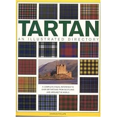 Tartan: An Illustrated Directory: A complete visual reference to over 330 tartans from Scotland and around the world