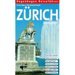 Z�rich komplett: Kunst, Kultur, Spektakel. Wohltat, Restauration. Feste, Spiele, Events. Klubs, Bars und Beizen. Schiffsreisen, Ausfl�ge. Essen, tafeln, schlafen. Baden und abtauchen