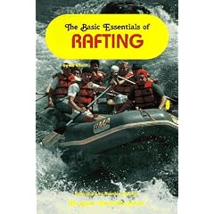 The Basic Essentials of Rafting