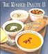 The Kosher Palette II: Coming Home, the Art and Simplicity of Kosher Cooking