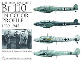 The Messerschmitt Bf 110 in Color Profile, 1939-1945 (Schiffer Military History)