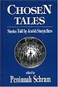 Chosen Tales: Stories Told by Jewish Storytellers