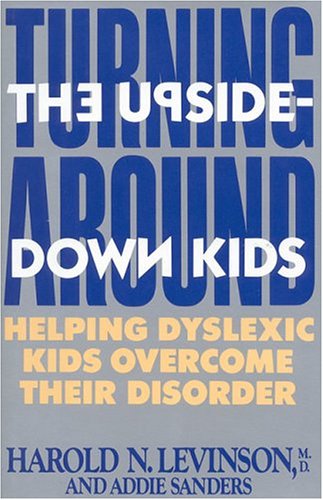 turning around the upside down kids helping dyslexic kids overcome their disorder