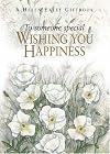 To Someone Special: Wishing You Happiness (To Give and to Keep)