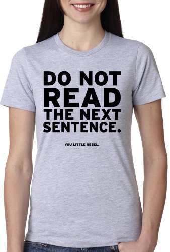 Women’s Do Not Read The Next Sentence T Shirt Funny English Shirt For Women M