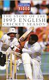 The Story Of The 1995 English Cricket Season