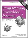Programming Embedded Systems: With C and GNU Development Tools