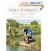Pole Fishing: A Complete Guide