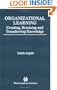 Organizational Learning: Creating, Retaining & Transferring Knowledge