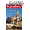 Regensburg: Stadtf�hrer durch das UNESCO-Welterbe
