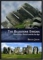 The Bluestone Enigma: Stonehenge, Preseli and the Ice Age