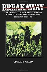 Breakaway: The inside story of the four-day revolution in the Philippines, February 22-25, 1986