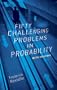 Fifty Challenging Problems in Probability With Solutions