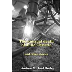 The Unusual Death of Julie Christie and Other Stories
