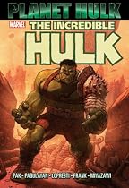 Hulk: Planet Hulk (Incredible Hulk) (Hulk (Marvel))