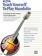 Alfred's Teach Yourself to Play Mandolin: Everything You Need to Know to Start Playing Now! (Teach Yourself Series)