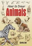 How to Draw Animals (How to Draw (Dover))