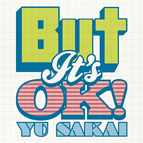 But It's OK！ さかいゆう