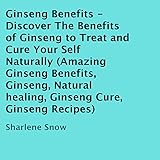 ginseng benefits discover the benefits of ginseng to treat and cure yourself naturally