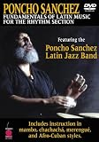 Poncho Sanchez: Fundamentals of Latin Music for the Rhythm Section