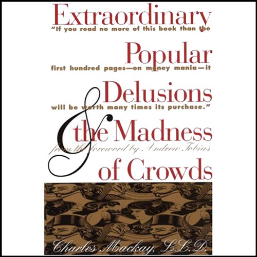Extraordinary Popular Delusions and the Madness of Crowds and Confusion