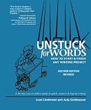 Unstuck for Words: How to Start & Finish Any Writing Project