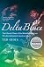 Delta Blues: The Life and Times of the Mississippi Masters Who Revolutionized American Music