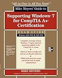 Mike Meyers' guide to supporting Windows 7 for CompTIA A+ certification (exams 220-701 & 220-702)