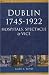 Book Dublin, 1745-1922: Hospitals, Spectacle and Vice (Making of Dublin City)
