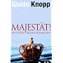 Majest�t!: Die letzten gro�en Monarchien