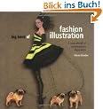 Big Book of Fashion Illustration: A Sourcebook of Contemporary Illustration: A World Sourcebook of Contemporary Illustration