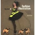 Big Book Of Fashion Illustration: A Sourcebook Of Contemporary Illustration (new Illustration Series) By Martin Dawber (paperback - Feb. 5, 2008)