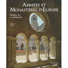 Abbayes et Monast�res d'Europe : Histoire, art et architecture